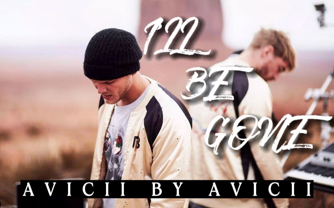 [图]《I'II Be Gone》（avicii by avicii）MV