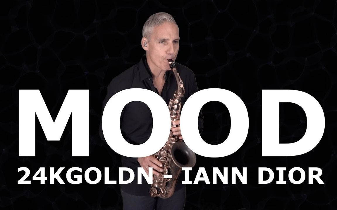 [图]【萨克斯】《MOOD》 -24KGOLDN FEAT FEAT. IANN DIOR - SAXOPHONE COVER