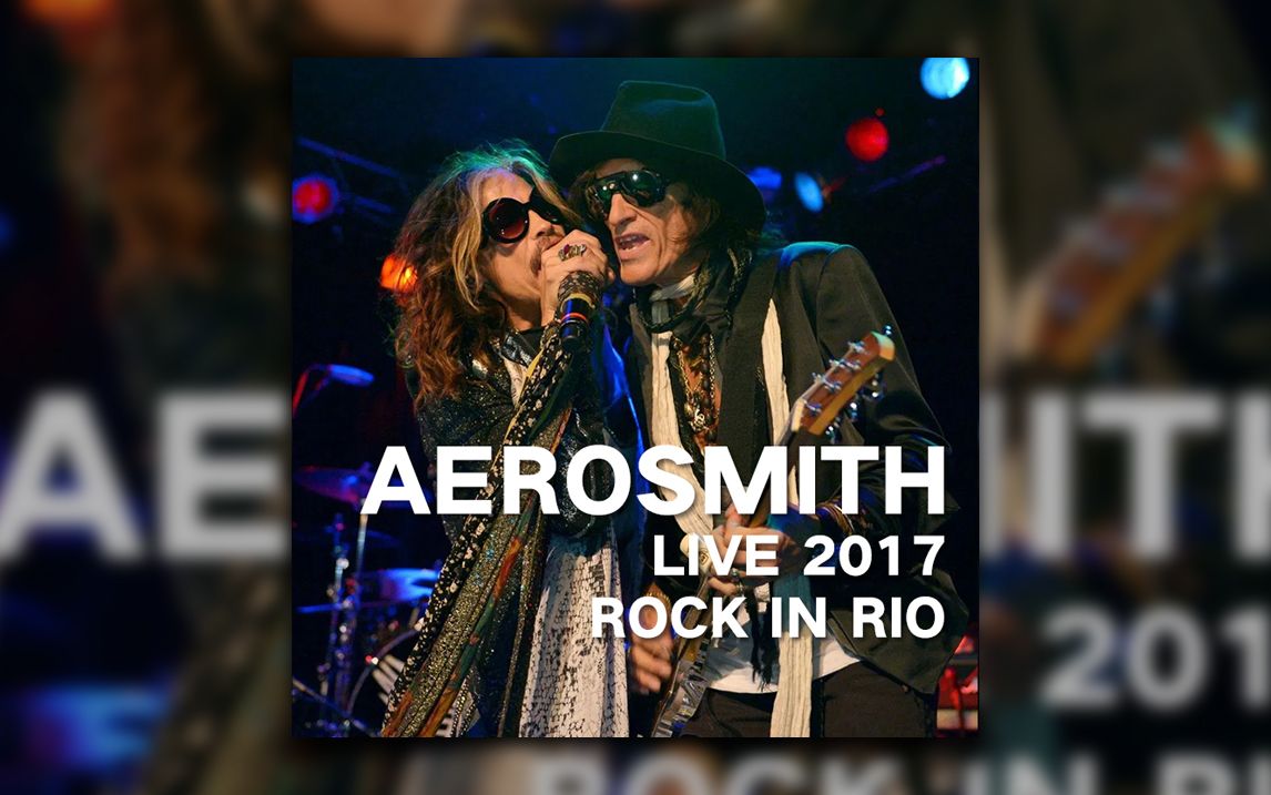 Aerosmith 史密斯飞船  Rock In Rio 2017 里约热内卢音乐节 重金属 硬摇滚 流行金属哔哩哔哩bilibili