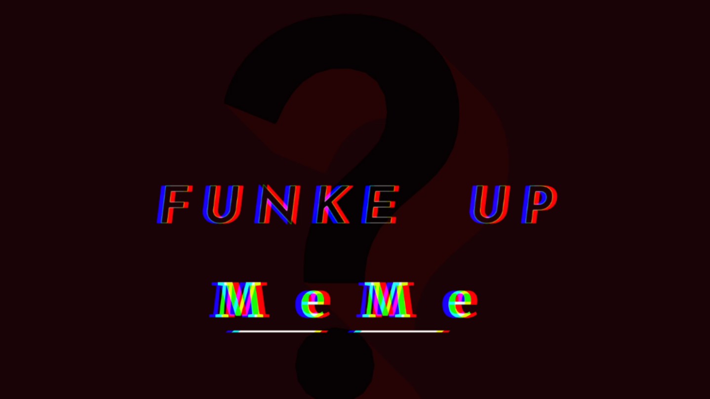 meme背景【FUNKE UP 】哔哩哔哩bilibili