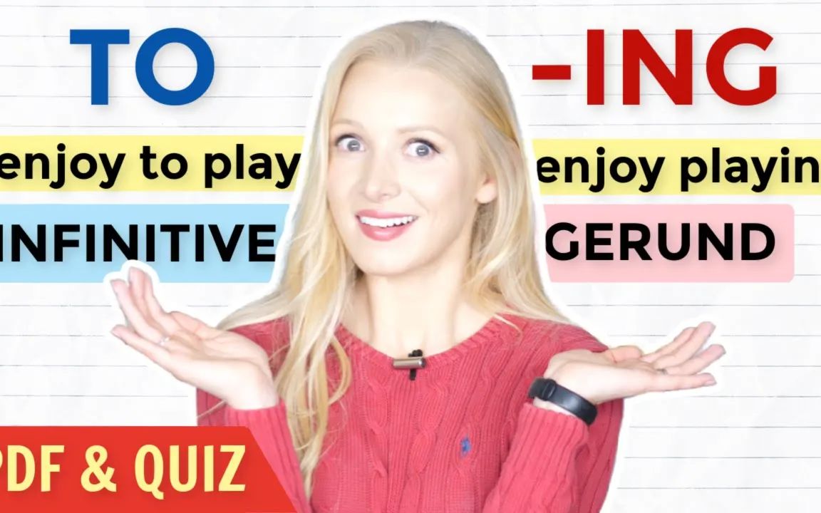 [图]什么时候用动名词or不定式？GERUND (-ing) or INFINITIVE (to) - When & How to Use them!