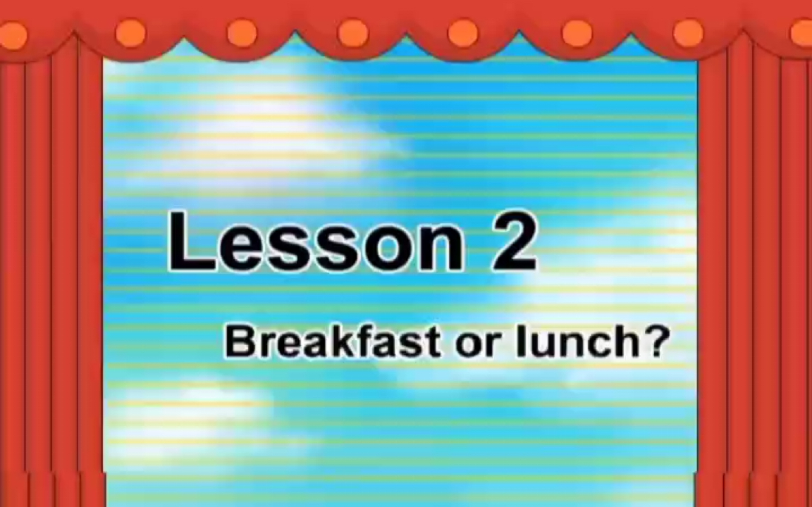 [图]Lesson 2 Breakfast or lunch?