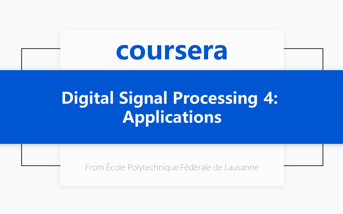 [图][Coursera公开课] [数字信号处理 专项课程4/4] 数字信号处理4：应用