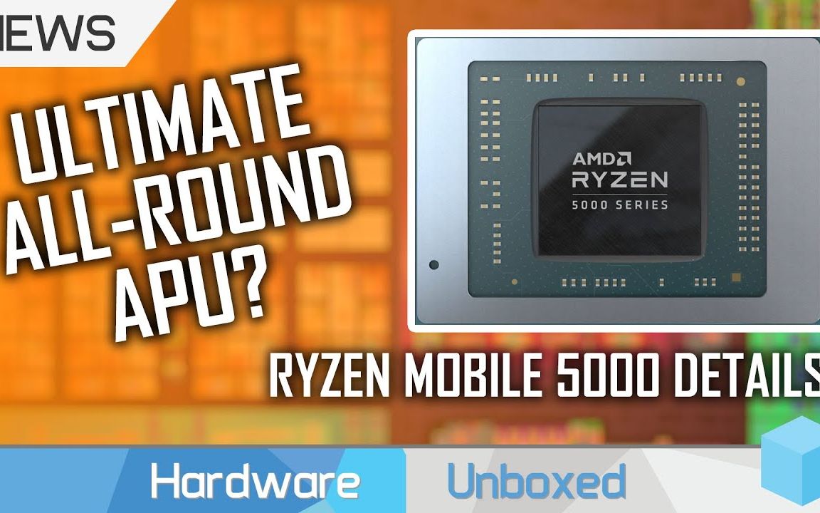 【hardware unboxed】ryzen 5000 移动版:amd称之为最快的cpu, zen 3