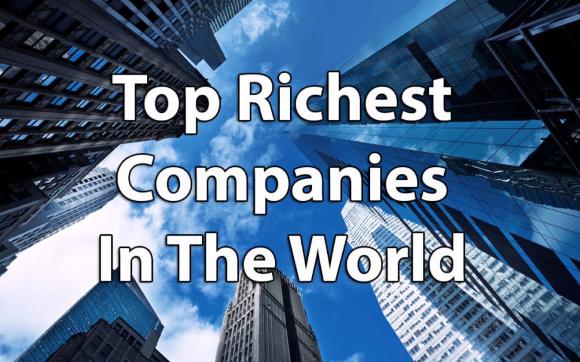 【中文字幕】全球10家最富有的上市公司10 Richest Companies in The World哔哩哔哩bilibili