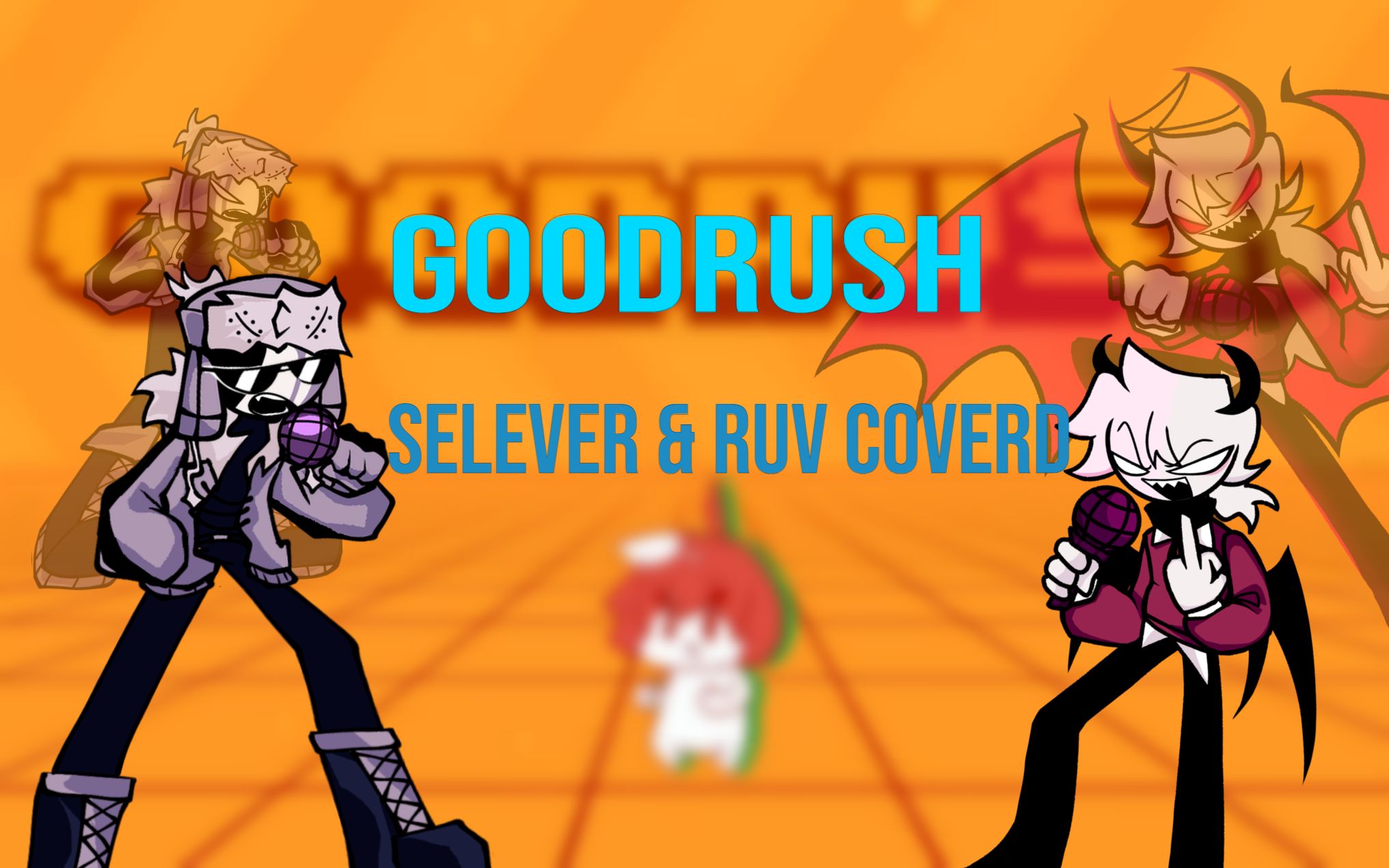 selever & ruv 自制曲:【goodrush】
