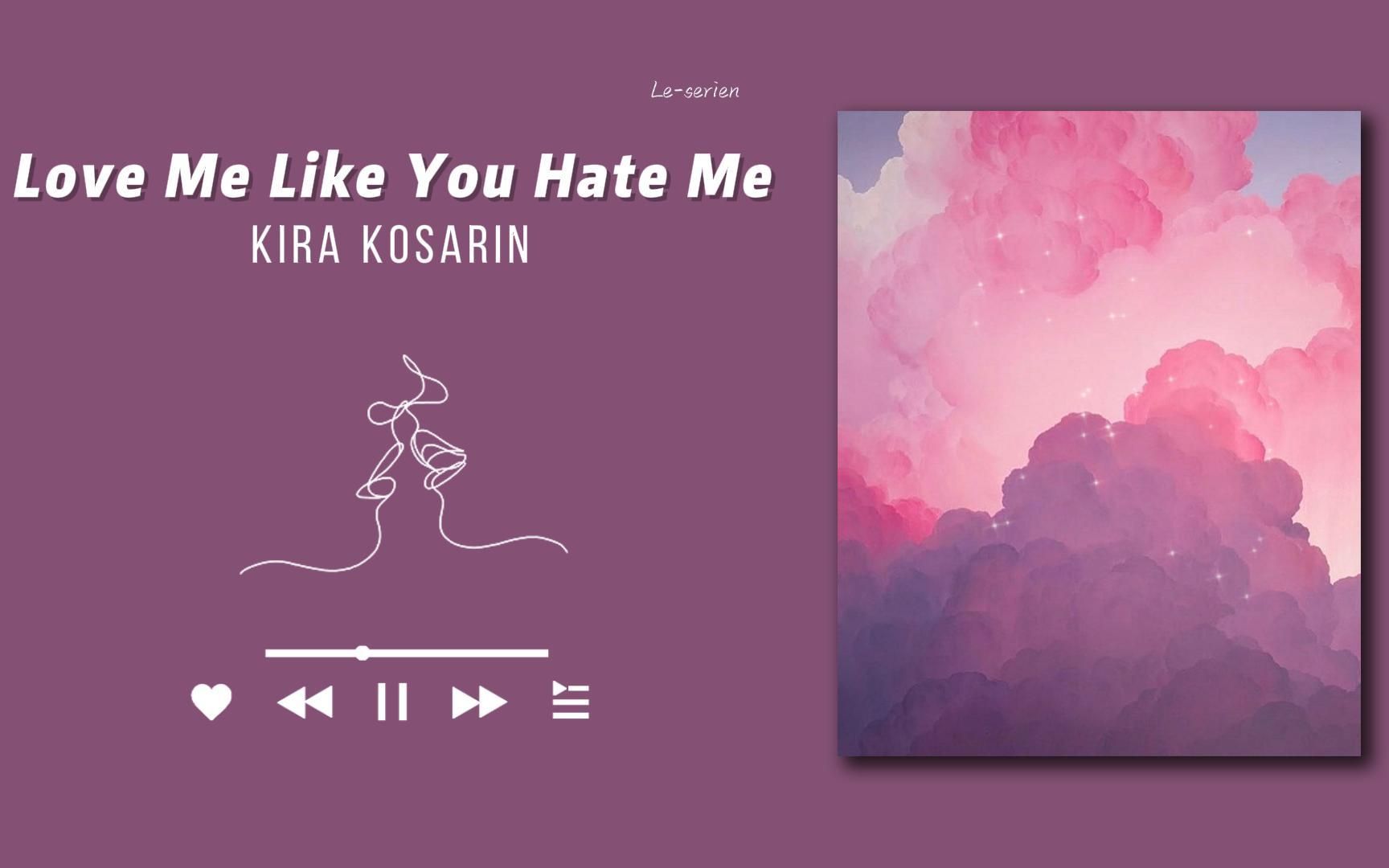 [图]日推歌单丨Love Me Like You Hate Me-Kira Kosarin