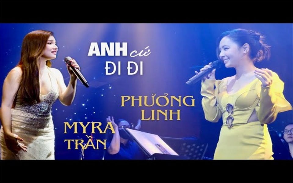 [图]PHƯƠNG LINH ft MYRA TRẦN - ANH CỨ ĐI ĐI (Live at Bến Thành 28.12.2023)