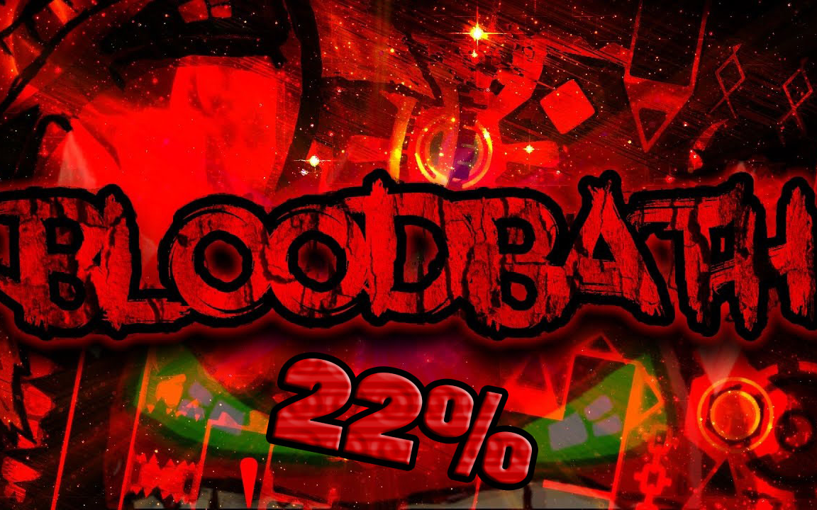【几何冲刺】bloodbath 22%