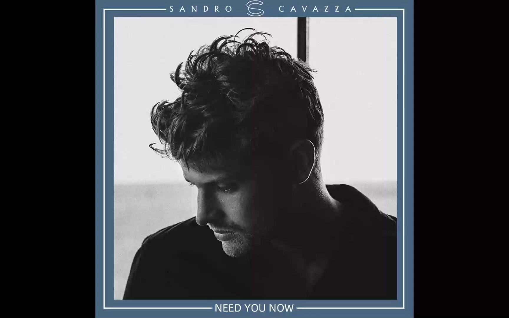 [图]Sandro Cavazza - Need You Now [未发布/英文歌词]