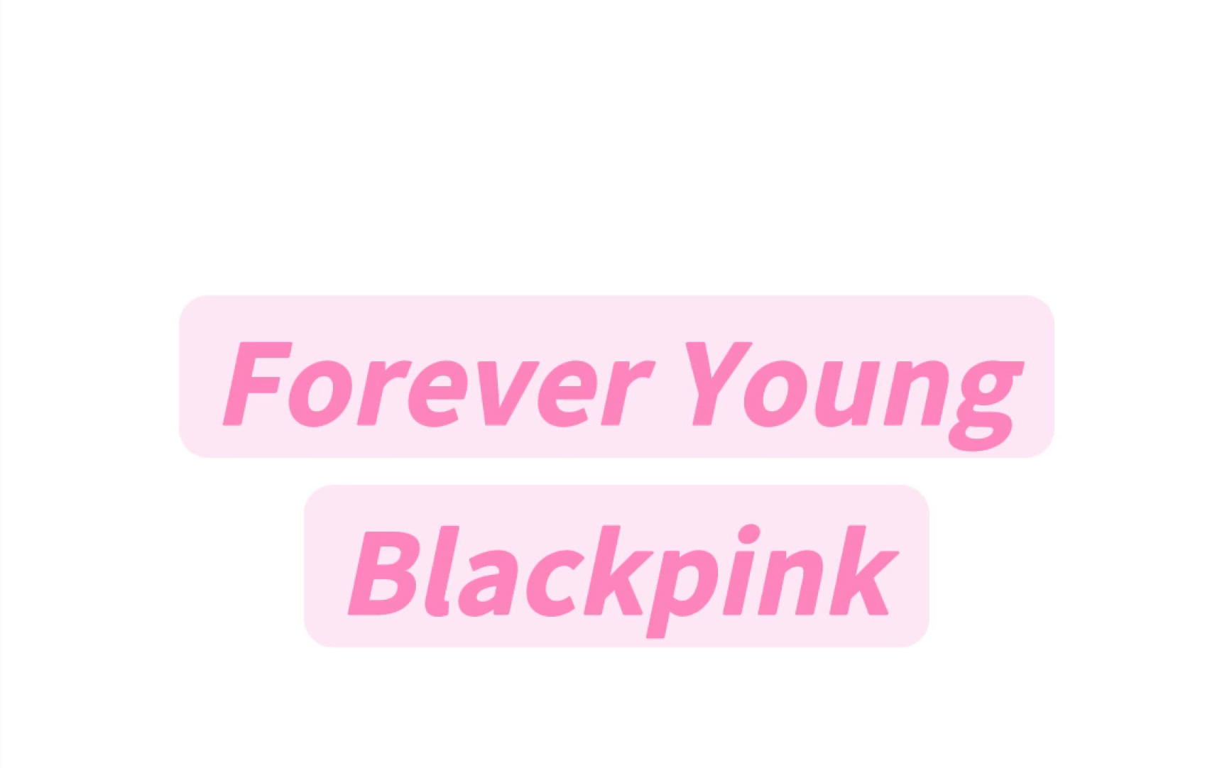 Forever Young Blackpink纯享版音译教学#blackpink #foreveryoung #blackpink名场面哔哩哔哩bilibili