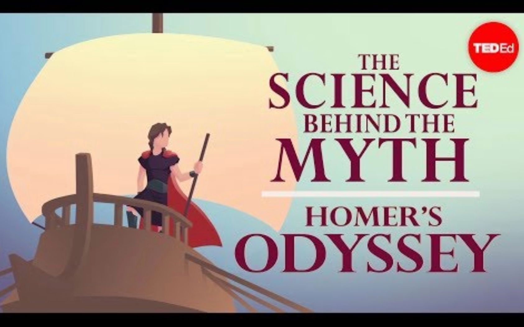 [图]【Ted-ED】神话系列 S1E13 荷马“奥德赛”传说背后的科学 The Science Behind The Myth Homer's 'Odyssey'