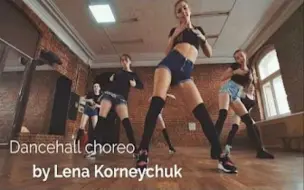 Скачать видео: 【羞耻Play】俄罗斯长腿少女Lena Korneychuk性感Dancehall编舞Fix Up