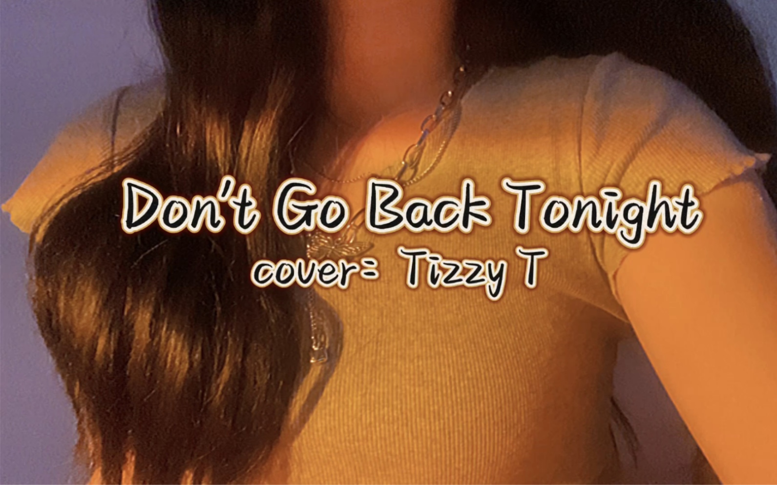 [图]翻唱《Don't Go Back Tonight》今晚别走TizzyT新歌/Winkgogogo