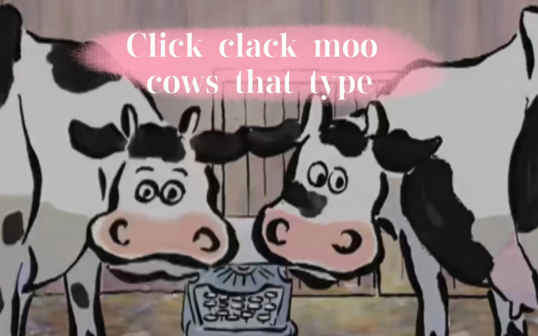 [图]Click clack moo cows that type牛奶打字员