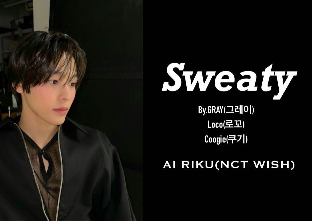 【AI COVER】前田陆rikuSweaty(原唱:Gray/Loco/Coogie)哔哩哔哩bilibili