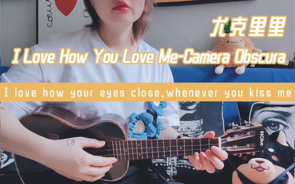 [图]【尤克里里】「弹唱」-I Love How You Love Me-Camera Obscura