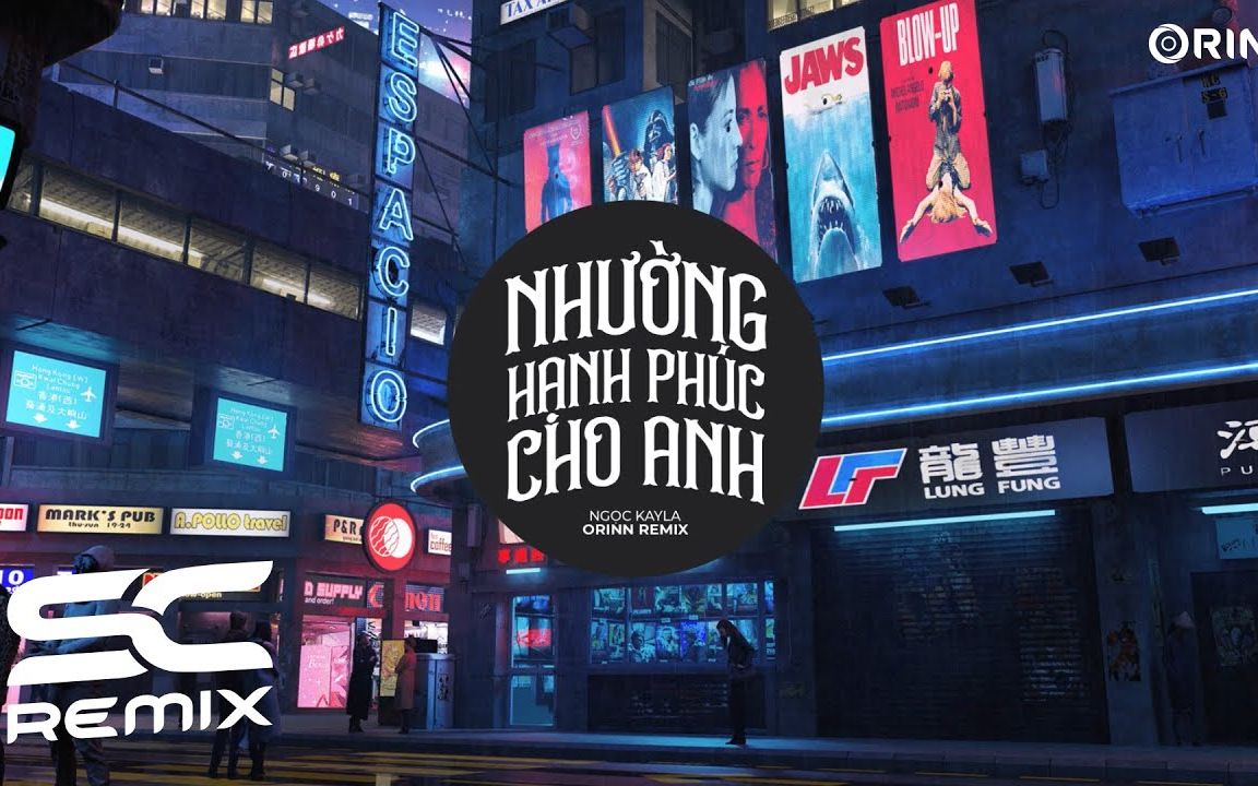 [图]Nhường Hạnh Phúc Cho Anh (Orinn Remix) - Ngọc Kayla - Anh Không Thể Nào Lặng Thi