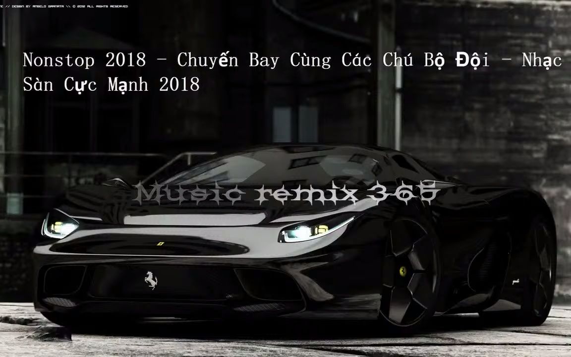 [图]MUSIC REMIX 365 - Nonstop 2018 - Chuyến Bay Cùng Các Chú Bộ Đội - Nhạc Sàn Cực M