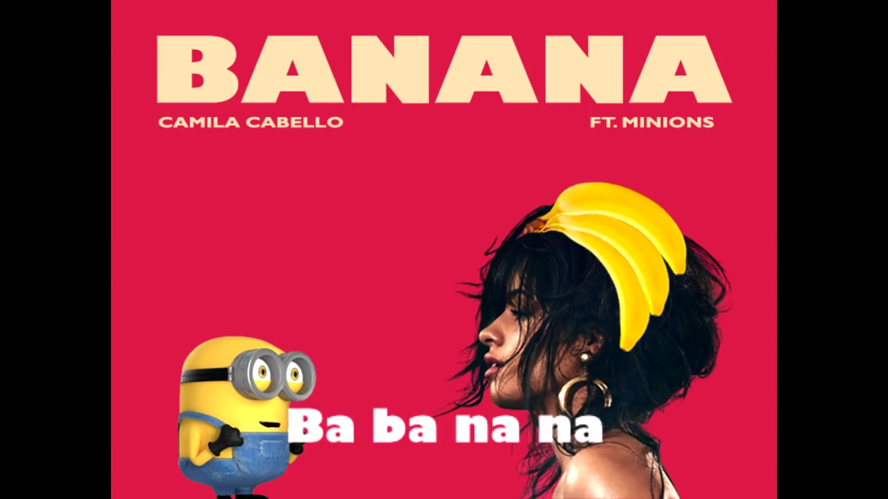 [图]小黄人版 Banana (Havana Remix)