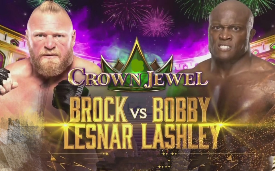 [图]Crown Jewel—Singles Match：Brock Lesnar VS Bobby Lashley