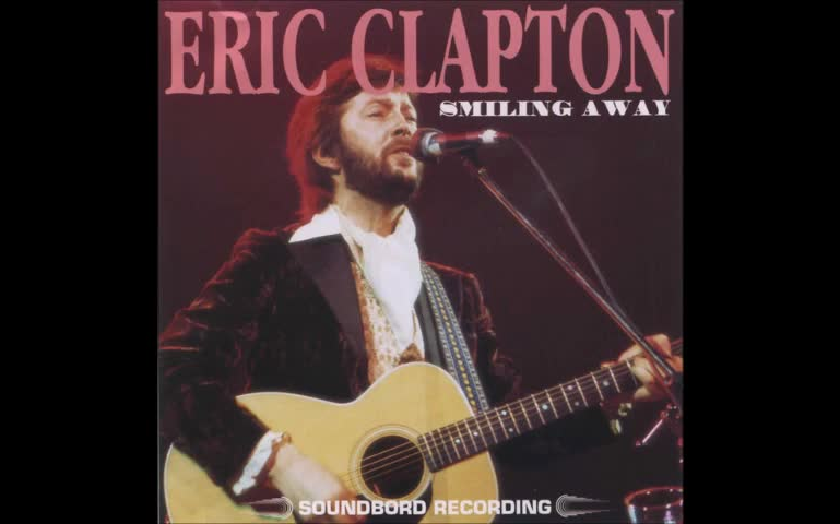 [图]Eric Clapton - Smiling Away (1974/07/18) - Bootleg Album