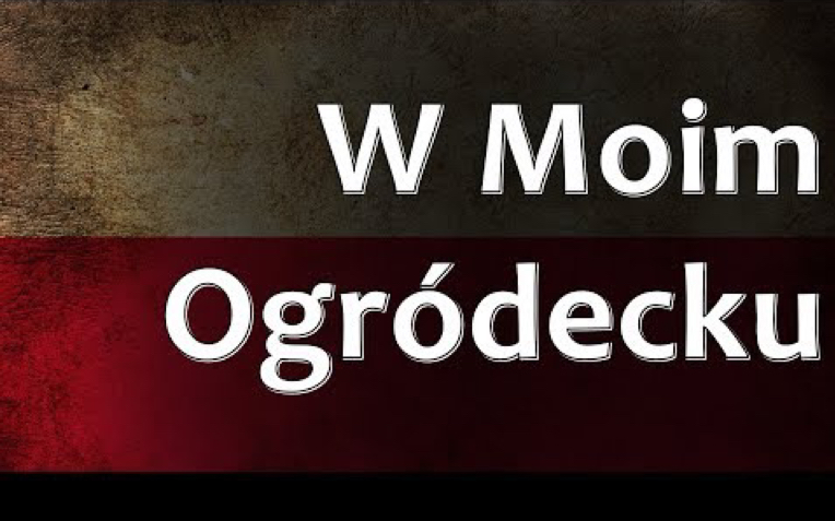 [图]波兰民谣《W Moim Ogródecku 》（在我的花园中）