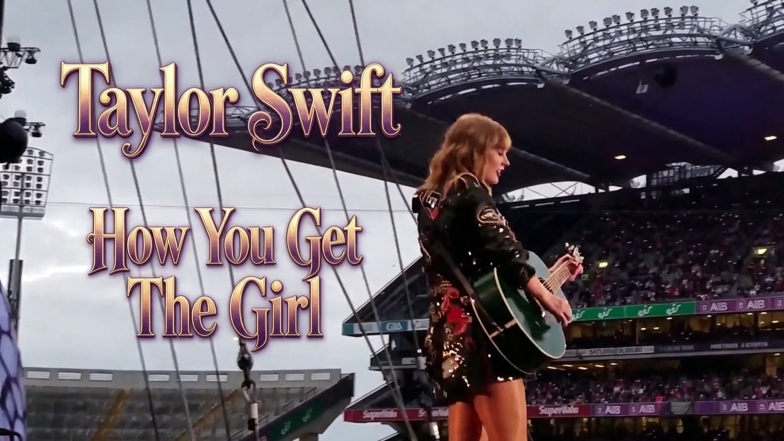 【中英字幕】Taylor Swift · How You Get The Girl 2018 Rep Tour 都柏林站 N2