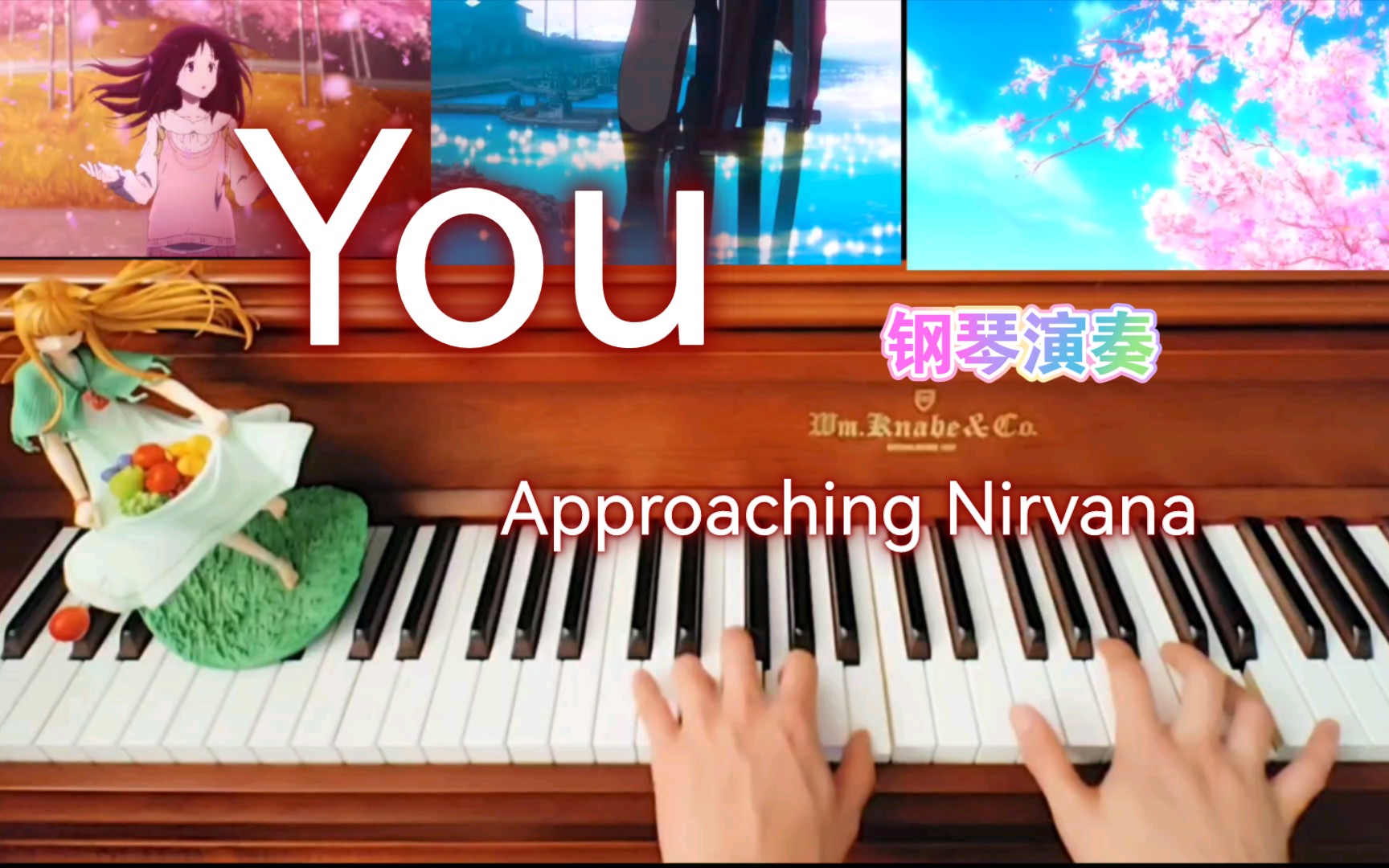 you—Approaching Nirvana(钢琴独奏)愿时光能缓,愿你笑靥如花𐟒–哔哩哔哩bilibili