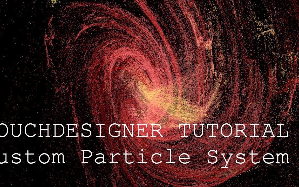 [图]【搬运】TD | Custom Interactive 3d Particle System TOUCHDESIGNER TUTORIAL