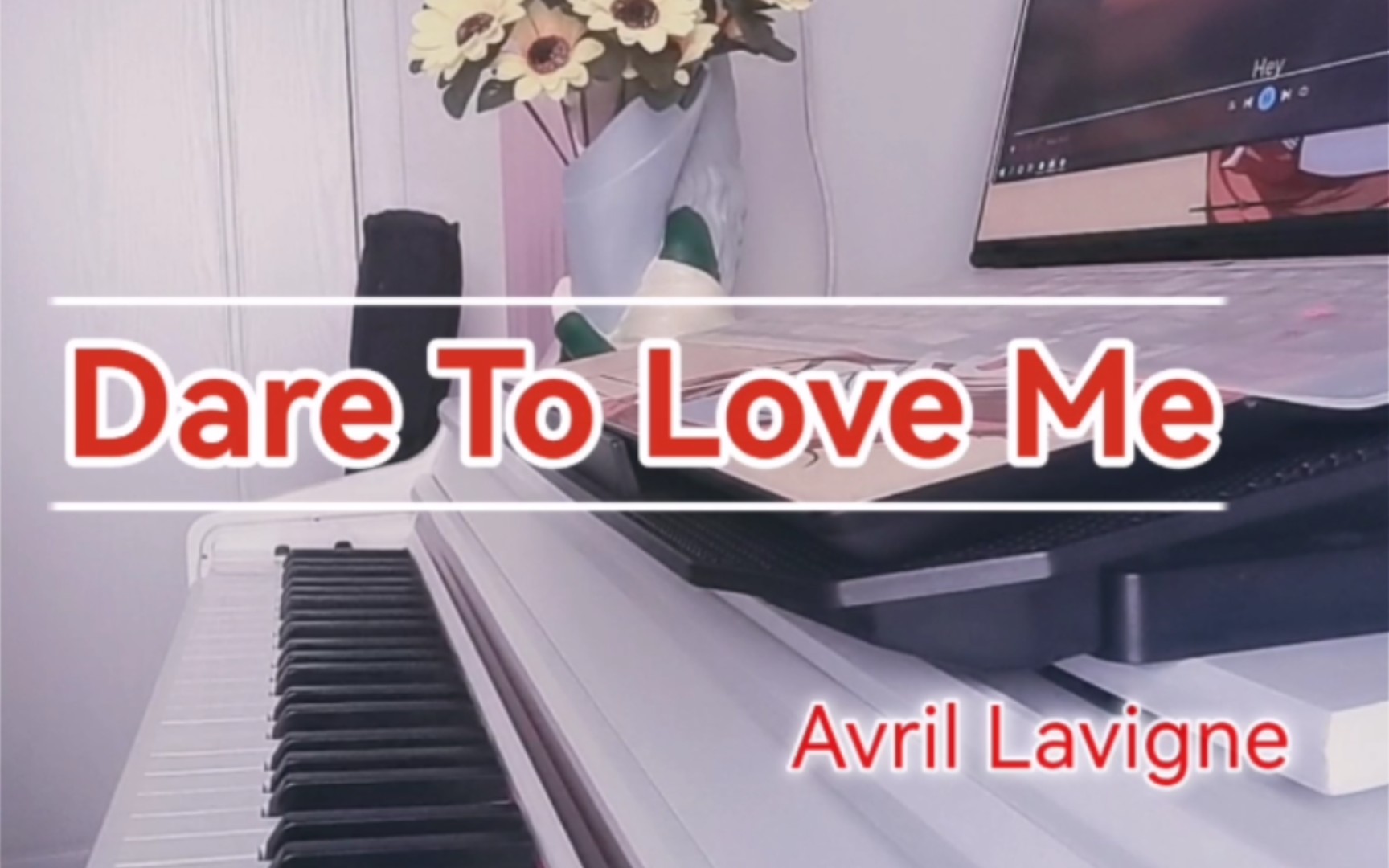 [图]Dare To Love Me——Avril Lavigne艾薇儿新专辑Love sux钢琴弹唱新手菜