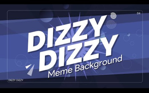 【DIZZY DIZZY】meme背景哔哩哔哩bilibili