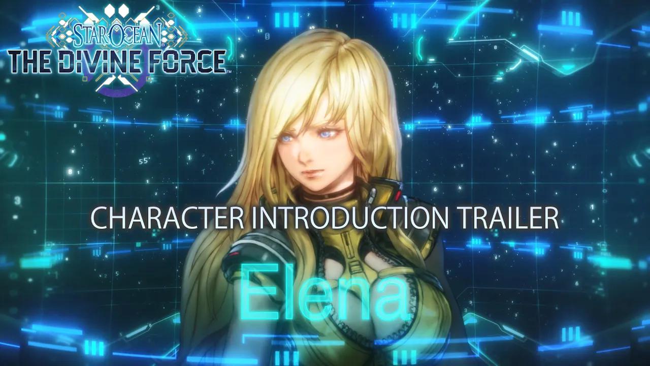 [图]STAR OCEAN THE DIVINE FORCE | Character Introduction Trailer for Elena