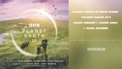 [图]纪录片《地球脉动 第三季》原声：Planet Earth III Suite (From "Planet Earth III")