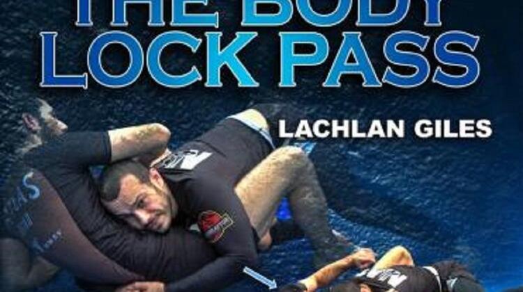 THE BODY LOCK PASS 　Lachlan Giles 　DVD The Body Lock Pass by Lachlan Giles – bjjfanaticsmdksao.com