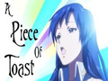 [图]【AMV多素材】A Piece Of Toast