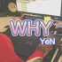 【WHY】—YeN