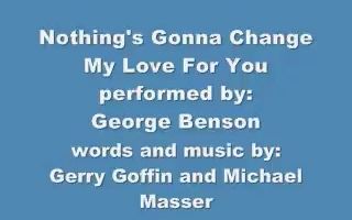 [图]Nothings gonna change my love for you with 歌词版 by George benson