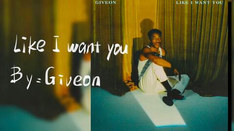 Like I Want You — Giveon