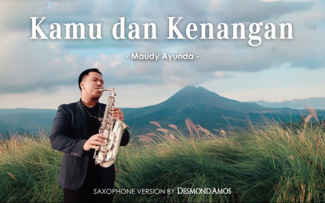 [图]【萨克斯】《Kamu dan Kenangan》 - Maudy Ayunda (Saxophone Cover by Desmond Amos)