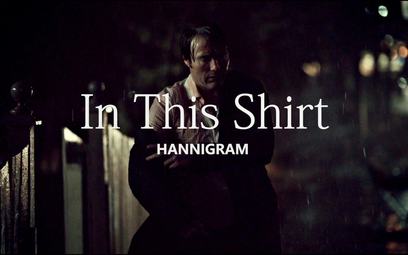 [图]囚于这衣衫 | -In This Shirt-｜HANNIGRAM