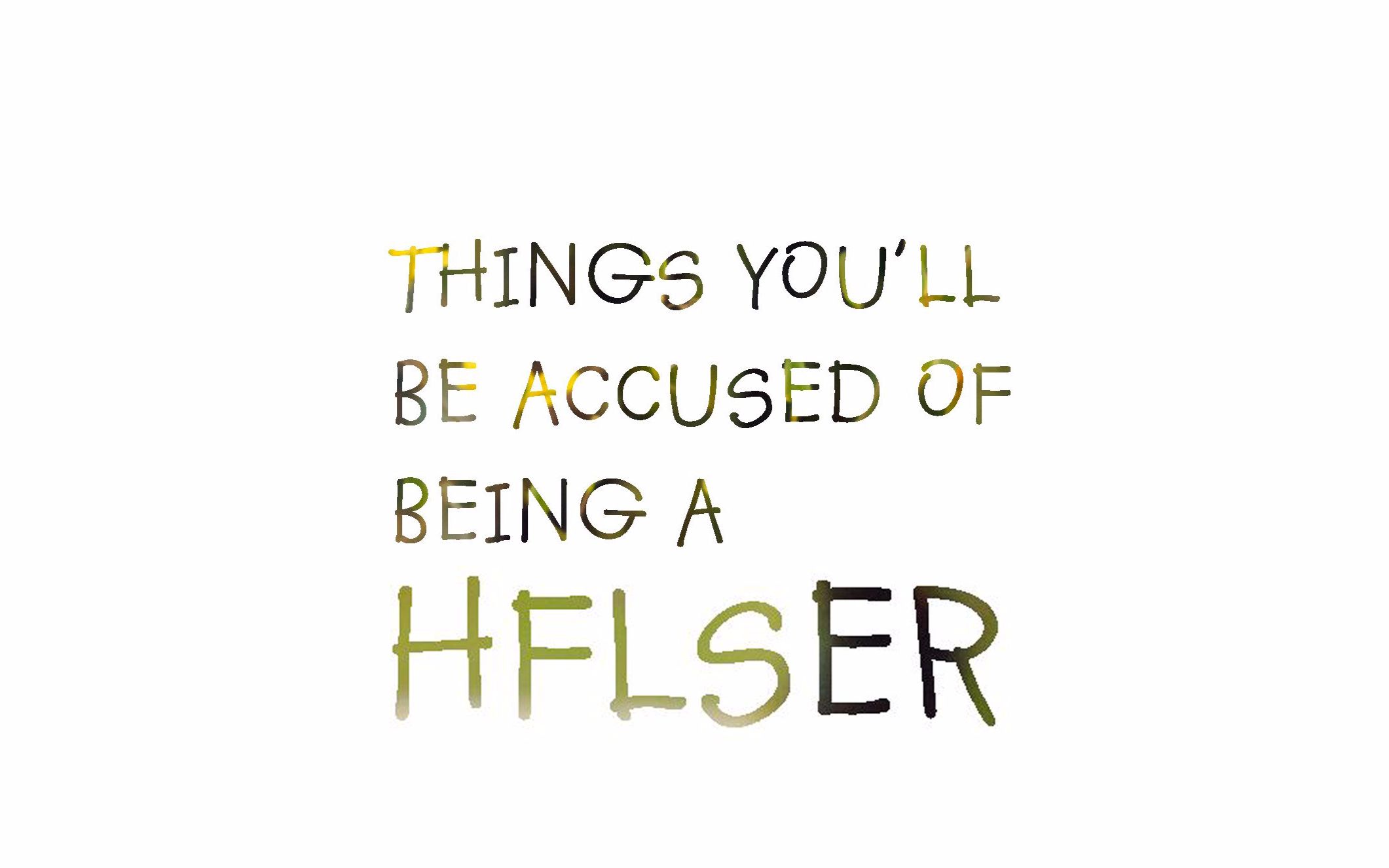 高二1班《Things You'll be Accused of being a HFLSER》哔哩哔哩bilibili