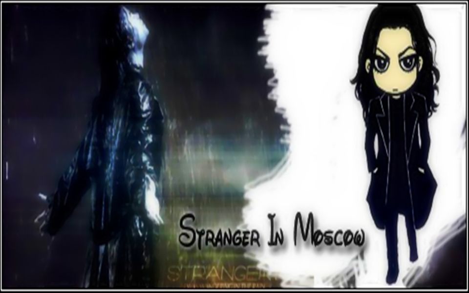 [图]迈克尔杰克逊-超高清-Stranger In Moscow-莫斯科的游子-中英特效字幕版