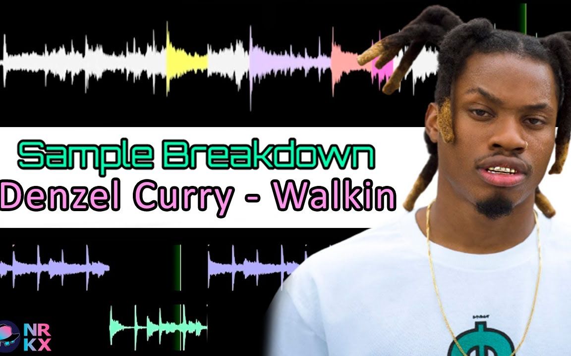 采样解析:Denzel Curry《Walkin》哔哩哔哩bilibili