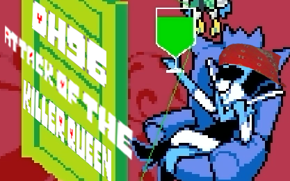 [图]【Deltarune Chapter2/原曲不使用】♂Attack of the killer queen♂【dh96】