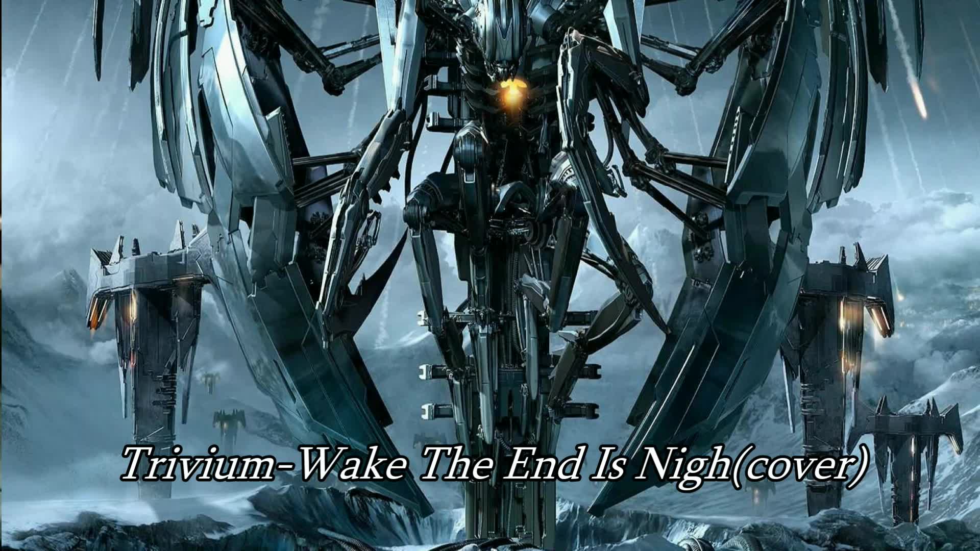 [图]【电吉他】Trivium-Wake The End Is Nigh (cover)