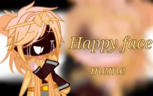 Descargar video: [meme/gacha/shattered dream/低质量]happy face