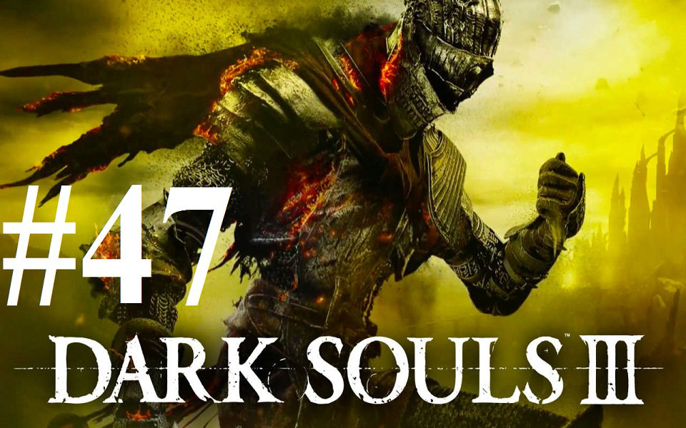 dark souls 3 黑暗之魂3 开荒 第四十七期 boss教宗沙力万_哔哩哔哩