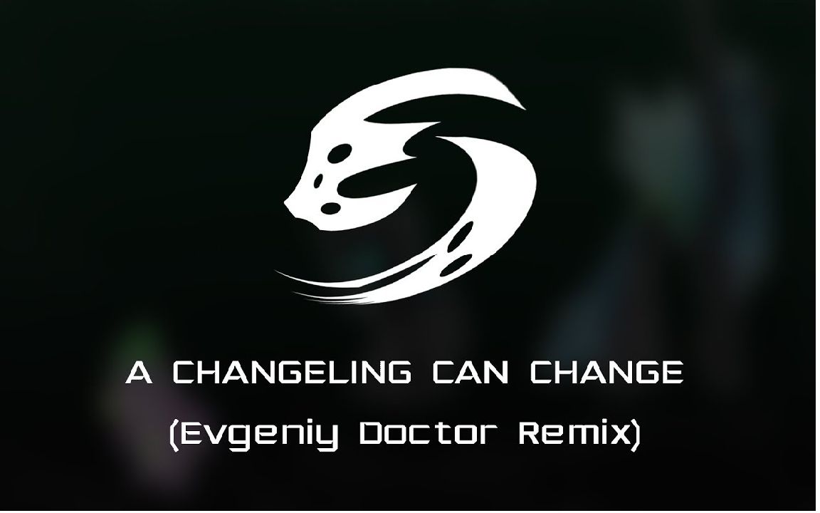 [图][EvgeniyDoctor] A Changeling Can Change (Evgeniy Doctor Trance Remix)