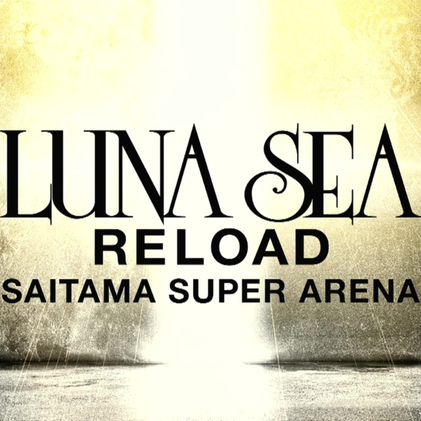 LUNA SEA - RELOAD - DAY 1 & DAY 2 [2021.03.27 & 2021.03.28]_哔哩哔